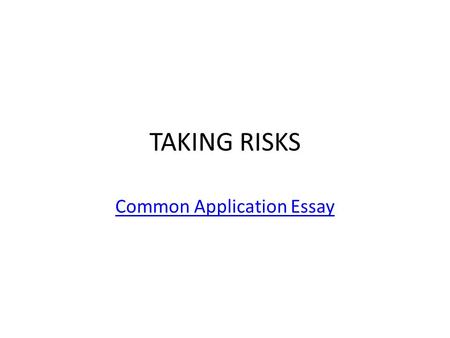 TAKING RISKS Common Application Essay. 9/17 Anecdote: a short story about an interesting or funny event or occurrence. – Synonyms: story, tale, narrative,