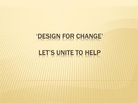 Class 5 children of Hari Shree Vidyalayam take up the ‘Design for Change’ challenge as their community project for the year 2011-12.