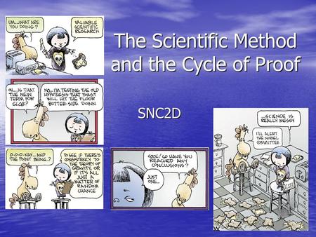 The Scientific Method and the Cycle of Proof SNC2D.