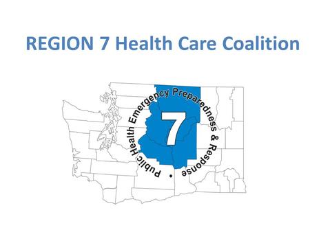 REGION 7 Health Care Coalition. Planning for surge capacity and capability for region-wide resource management in large scale health emergencies. MISSION.