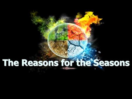 The Reasons for the Seasons