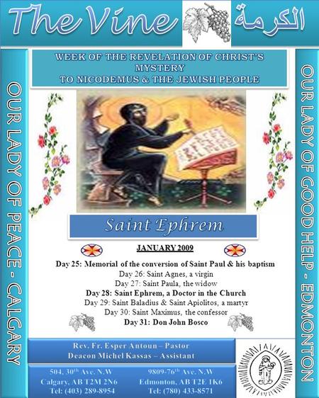 JANUARY 2009 Day 25: Memorial of the conversion of Saint Paul & his baptism Day 26: Saint Agnes, a virgin Day 27: Saint Paula, the widow Day 28: Saint.