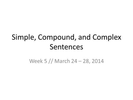 Simple, Compound, and Complex Sentences