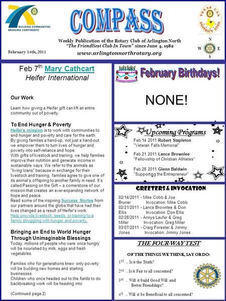 N W E S February 14th, 2011 Weekly Publication of the Rotary Club of Arlington North “The Friendliest Club In Town” since June 4, 1982 THE FOUR-WAY TEST.