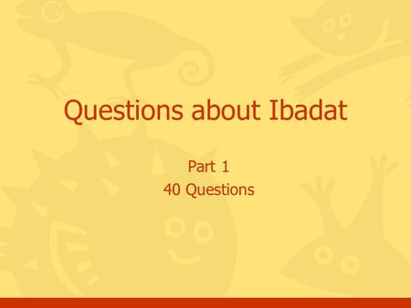 Questions about Ibadat