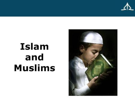 Islam and Muslims. WHAT IS ISLAM Islam is an Arabic word that means ‘to surrender’ A Muslim is ‘one who surrenders to Allah alone’ Islam is not solely.