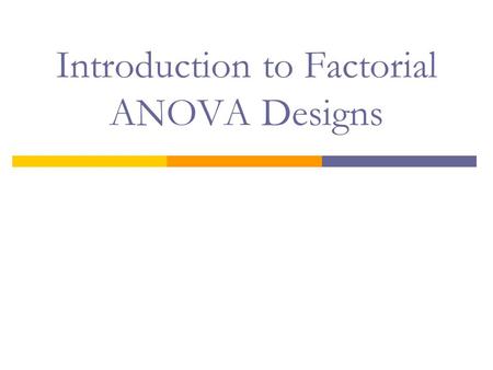 Introduction to Factorial ANOVA Designs