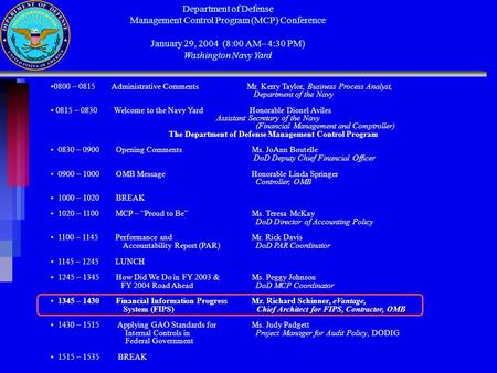 0800 – 0815 Administrative Comments Mr. Kerry Taylor, Business Process Analyst, Department of the Navy 0815 – 0830 Welcome to the Navy YardHonorable Dionel.