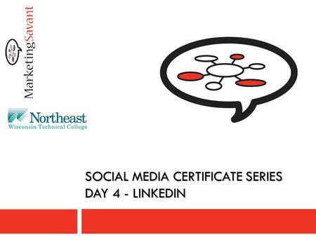 Day 1 SOCIAL MEDIA CERTIFICATE SERIES DAY 4 - LINKEDIN.