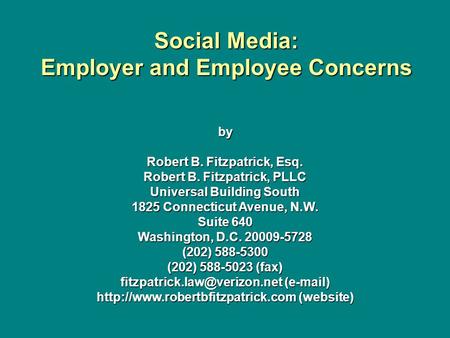 By Robert B. Fitzpatrick, Esq. Robert B. Fitzpatrick, PLLC Universal Building South 1825 Connecticut Avenue, N.W. Suite 640 Washington, D.C. 20009-5728.