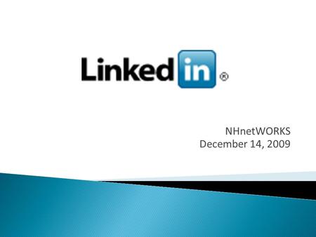 NHnetWORKS December 14, 2009. “The average person knows at least 250 people. Then each of those 250 people knows 250 people. So instantly, you have access.