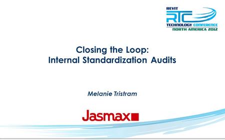 Closing the Loop: Internal Standardization Audits Melanie Tristram.