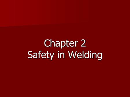 Chapter 2 Safety in Welding