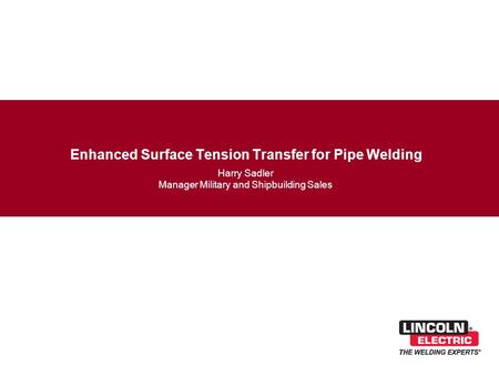 Enhanced Surface Tension Transfer for Pipe Welding