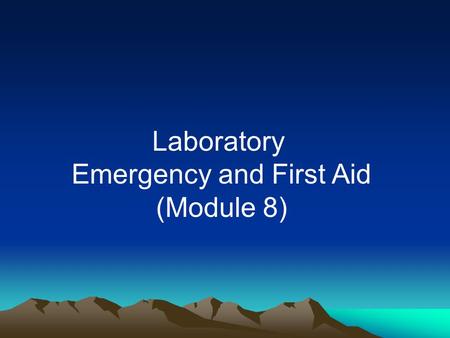 Laboratory Emergency and First Aid (Module 8). A. Wounds (Small Cuts, Significant Bleeding & Burns) 1.Small cuts and scratches Cleanse area with soap.