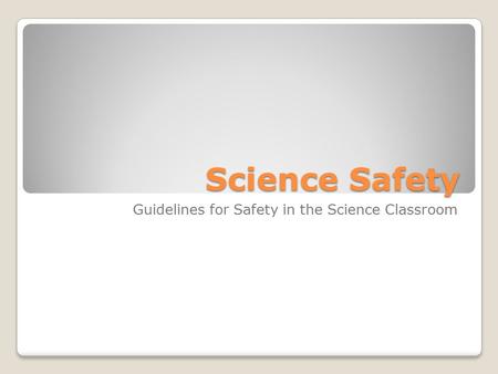 Guidelines for Safety in the Science Classroom