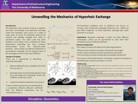 Department of Infrastructure Engineering The University of Melbourne For more information: Discipline: Geomatics Unravelling the Mechanics of Hyporheic.