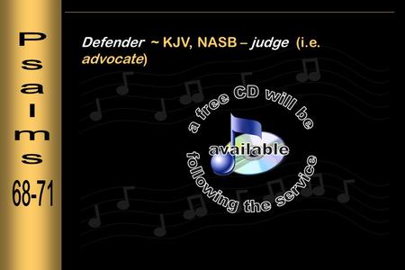 Defender ~ KJV, NASB – judge (i.e. advocate). “Within the guarded circle there was plenty for all; all were poor in themselves, yet there were no beggars.