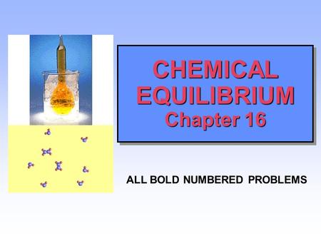 CHEMICAL EQUILIBRIUM Chapter 16