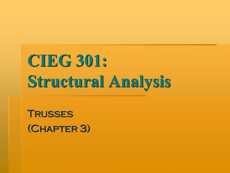 CIEG 301: Structural Analysis