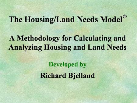 “Old Approach to Needs Analysis” The standard practice in Oregon has been to extrapolate forward the past 5 or more years in housing production as the.