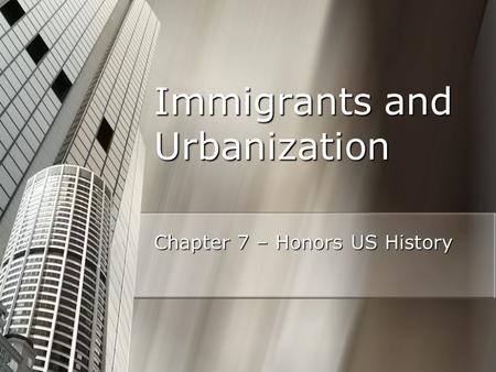 Immigrants and Urbanization