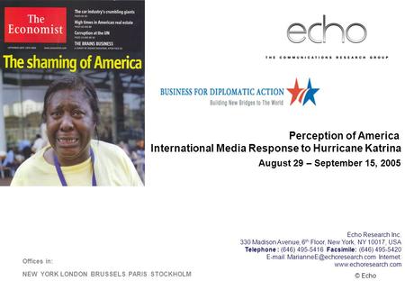 © Echo August 29 – September 15, 2005 Perception of America International Media Response to Hurricane Katrina Echo Research Inc. 330 Madison Avenue, 6.