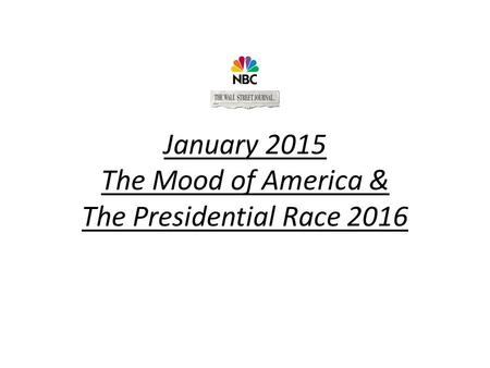 January 2015 The Mood of America & The Presidential Race 2016.