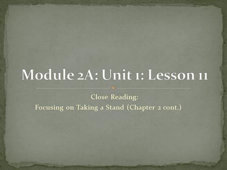 Close Reading: Focusing on Taking a Stand (Chapter 2 cont.)