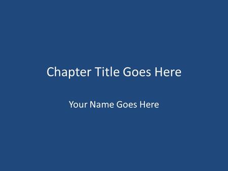 Chapter Title Goes Here Your Name Goes Here. 100 200 300 400 500 100 200 300 400 500 100 200 300 400 500 100 200 300 400 500 100 200 300 400 500 Exploration.