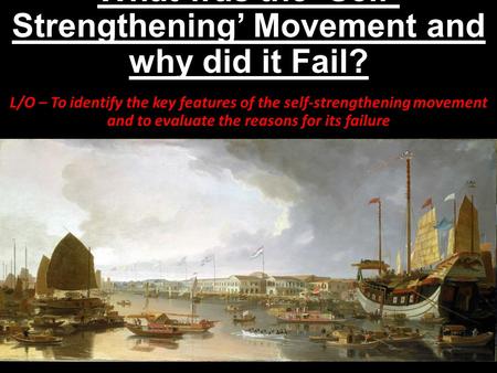 What was the ‘Self-Strengthening’ Movement and why did it Fail?