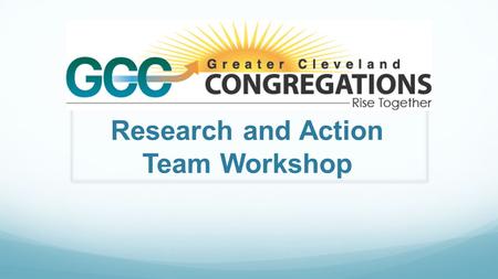 Research and Action Team Workshop. Problem Vs. Issue ProblemIssue GeneralSpecific Vast and Multi-facetedImmediate OverwhelmingWinnable Leads to: Talks/conferencesWhat.