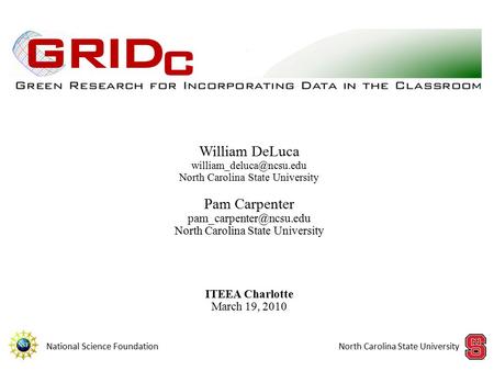 William DeLuca North Carolina State University Pam Carpenter North Carolina State University ITEEA Charlotte.