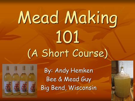 Mead Making 101 (A Short Course)