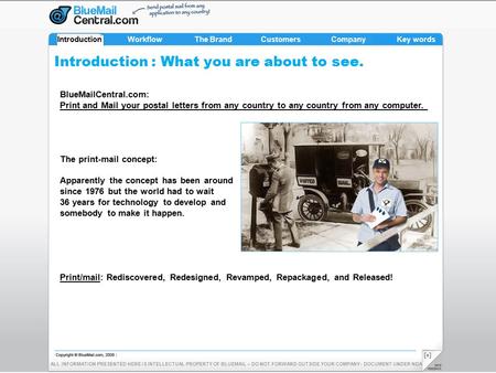 ALL INFORMATION PRESENTED HERE IS INTELLECTUAL PROPERTY OF BLUEMAIL – DO NOT FORWARD OUTSIDE YOUR COMPANY- DOCUMENT UNDER NDA Introduction : What you are.