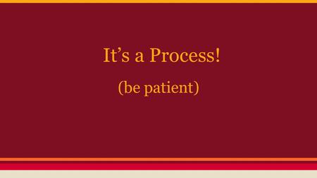 It’s a Process! (be patient). Menu of Targeted Services ● Otter Club ● CICO ● Structured Breaks ● Processing Breaks ● Recess Planning ● Teacher Check,