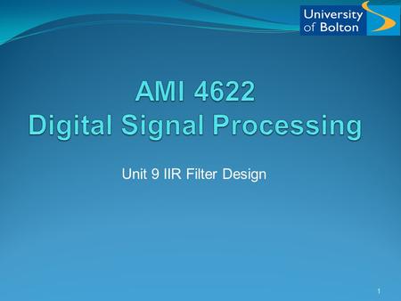 Unit 9 IIR Filter Design 1. Introduction The ideal filter Constant gain of at least unity in the pass band Constant gain of zero in the stop band The.