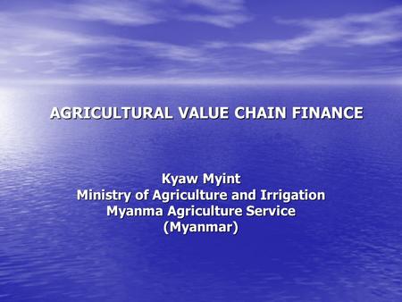 AGRICULTURAL VALUE CHAIN FINANCE