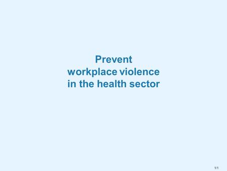 Prevent workplace violence in the health sector 1/1.