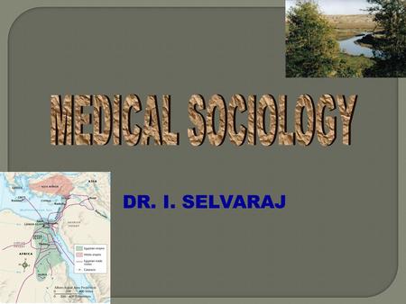 DR. I. SELVARAJ.  STUDY OF SOCIAL CAUSES AND CONSEQUENCES OF HUMAN BEHAVIOUR.