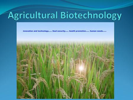 Agricultural Biotechnology