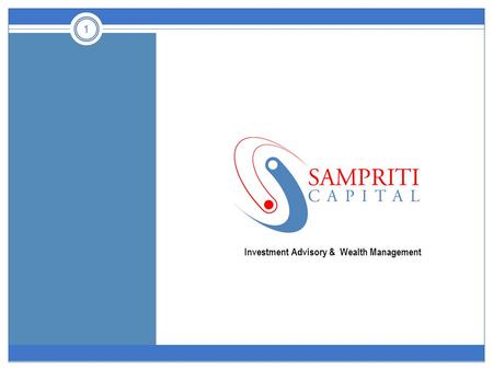 1 Investment Advisory & Wealth Management. Sampriti.. 2 Meaning Sampriti is a Sanskrit word meaning contentment and delight.. Our Endeavour The endeavour.