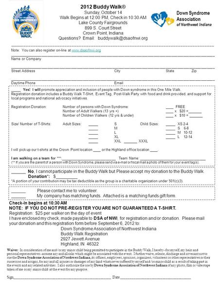 Waiver : In consideration of me and/or my minor child being permitted to participate in the Buddy Walk, I hereby--for myself, my heirs and personal representatives--assume.