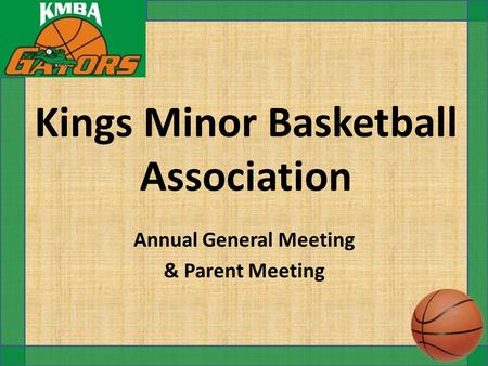 Kings Minor Basketball Association Annual General Meeting & Parent Meeting.