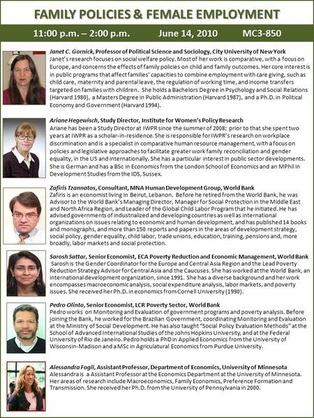 FAMILY POLICIES & FEMALE EMPLOYMENT 11:00 p.m. – 2:00 p.m.June 14, 2010MC3-850 Janet C. Gornick, Professor of Political Science and Sociology, City University.
