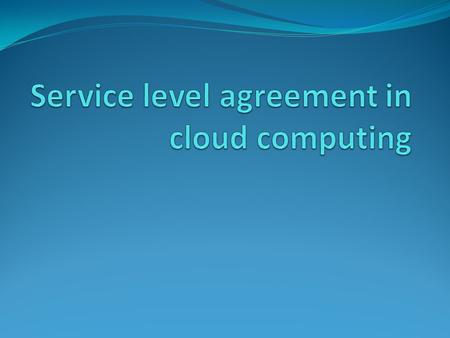 SLA Basics Describes a set of non functional requirements of the service. Example : RTO time – Return to Operation Time if case of failure SLO – Service.