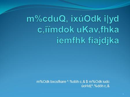 M%Odk bxcsfkare ^.%dóh c,& $ m%Odk iudc úoHd{^.%dóh c,& 1.