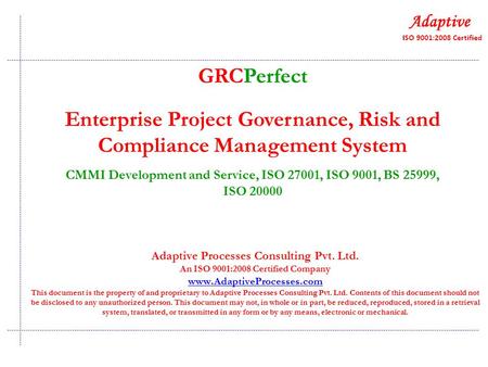 Adaptive Processes Consulting Pvt. Ltd. An ISO 9001:2008 Certified Company www.AdaptiveProcesses.com This document is the property of and proprietary to.