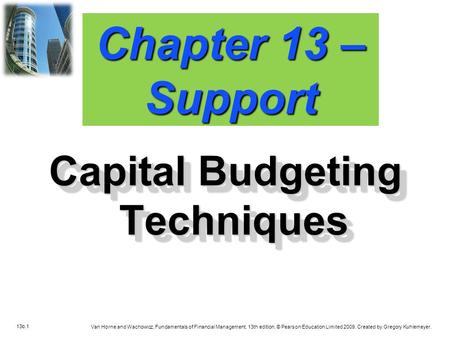 13b.1 Van Horne and Wachowicz, Fundamentals of Financial Management, 13th edition. © Pearson Education Limited 2009. Created by Gregory Kuhlemeyer. Chapter.
