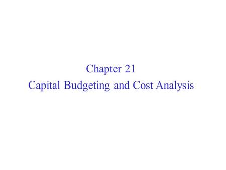 Capital Budgeting and Cost Analysis